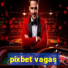 pixbet vagas